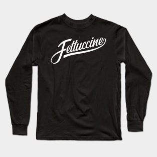 Fettuccine, funny baseball style italian pasta Long Sleeve T-Shirt